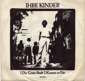 Ihre Kinder_Graue Stadt / Komm zu dir (single)_krautrock