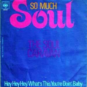 Soul Caravan_So much Soul / Hey Hey Hey , What This You are Doi_krautrock