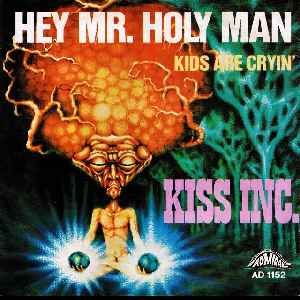 Kiss Inc._Hey Mr. Holy Man / Kids are crying_krautrock