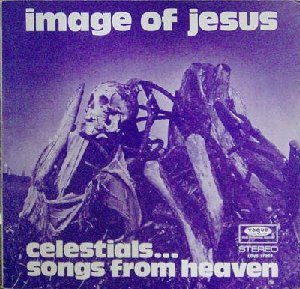 Image Of Jesus_Celestials...Songs From Heaven_krautrock